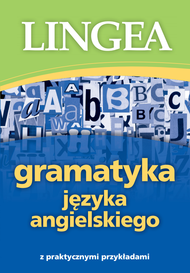Gramatyka języka angielskiego z praktycznymi przykładami